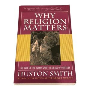 Why Religion Matters Huston Smith Paperback